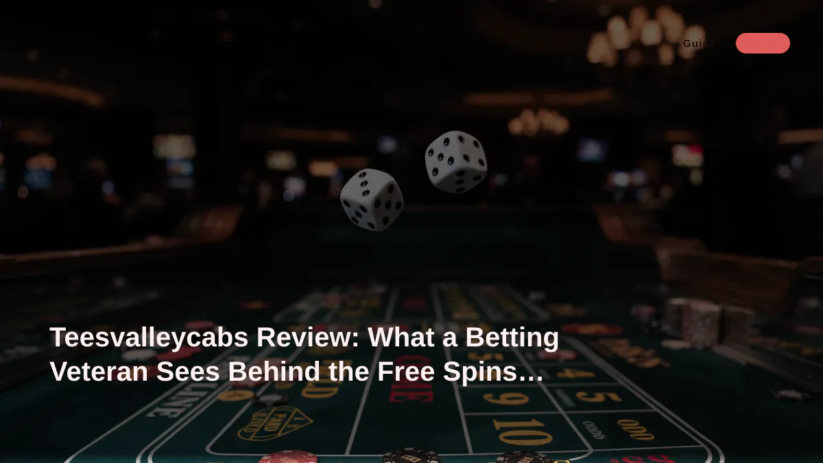 Teesvalleycabs Review: What a Betting Veteran Sees Behind the Free Spins Offer