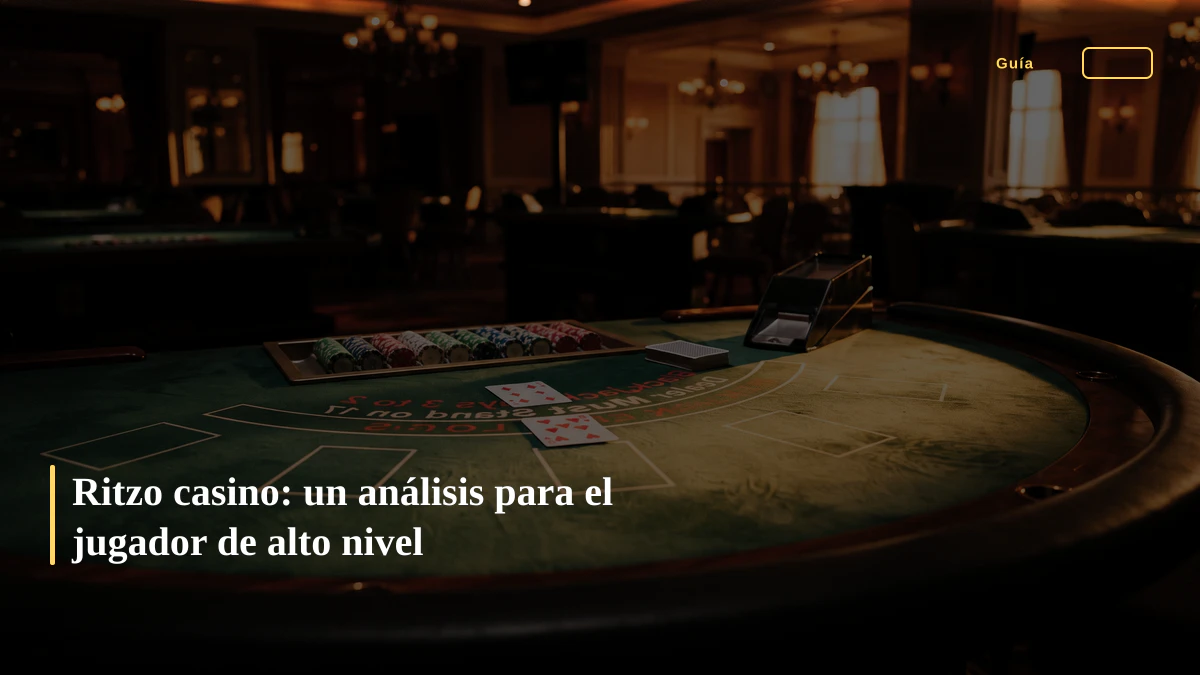 Ritzo casino: un análisis para el jugador de alto nivel