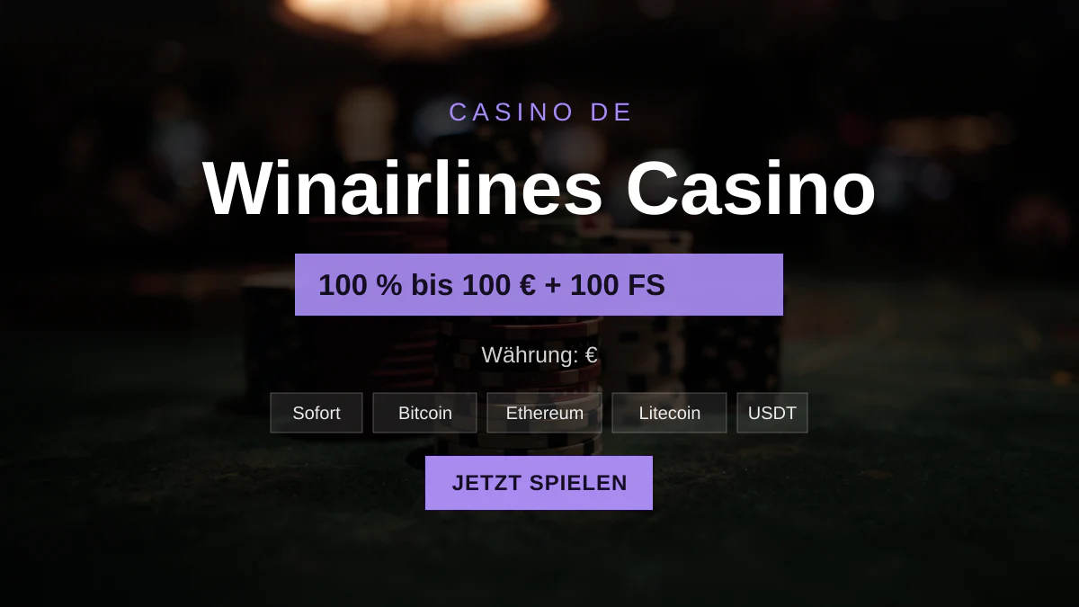 Winairlines Casino — Willkommensbonus 100 % bis 100 € + 100 FS, Zahlungen: Sofort, Bitcoin, Ethereum, Litecoin, USDT