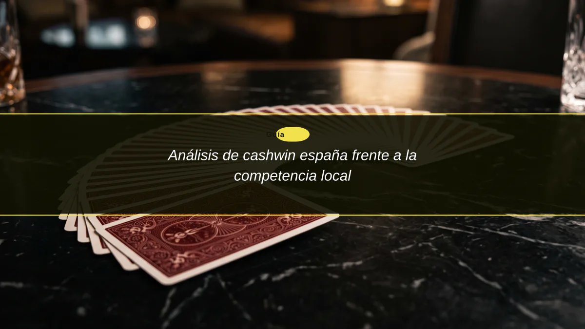 Análisis de cashwin españa frente a la competencia local