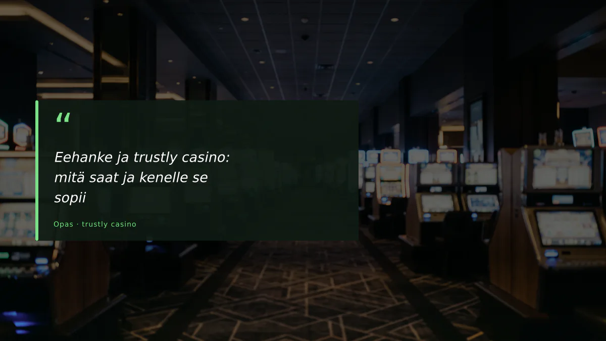 Eehanke ja trustly casino: mitä saat ja kenelle se sopii
