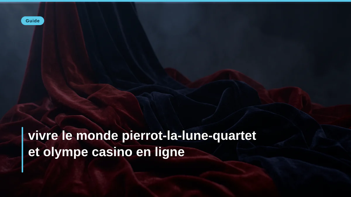 vivre le monde pierrot-la-lune-quartet et olympe casino en ligne