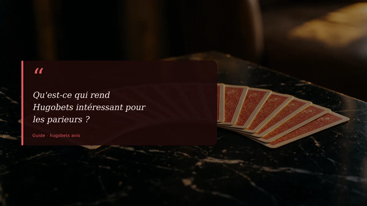 Qu'est-ce qui rend Hugobets intéressant pour les parieurs ?