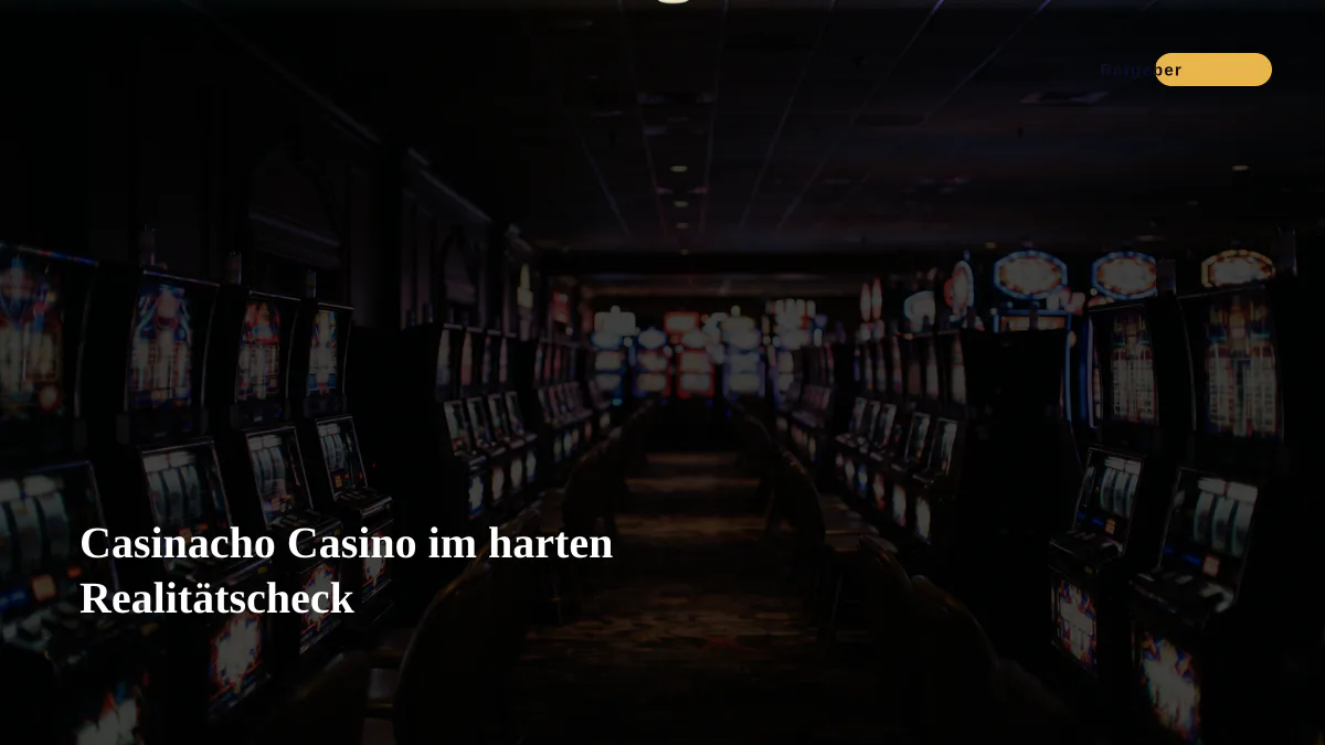 Casinacho Casino im harten Realitätscheck