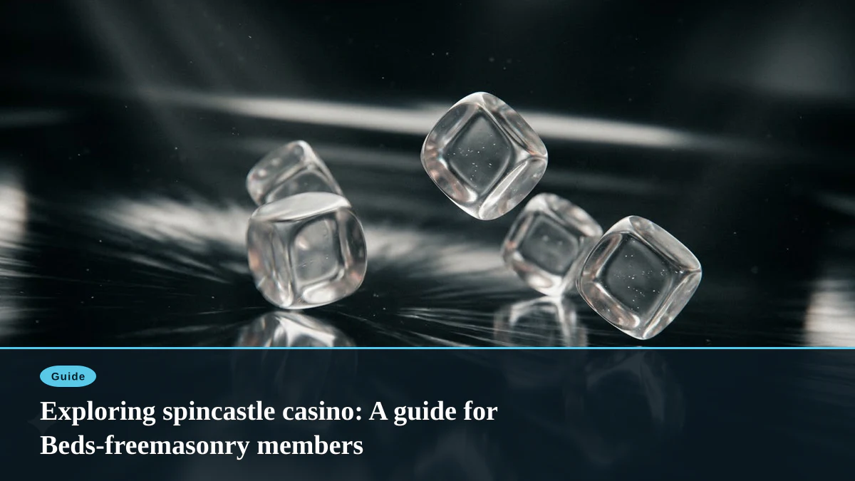 Exploring spincastle casino: A guide for Beds-freemasonry members