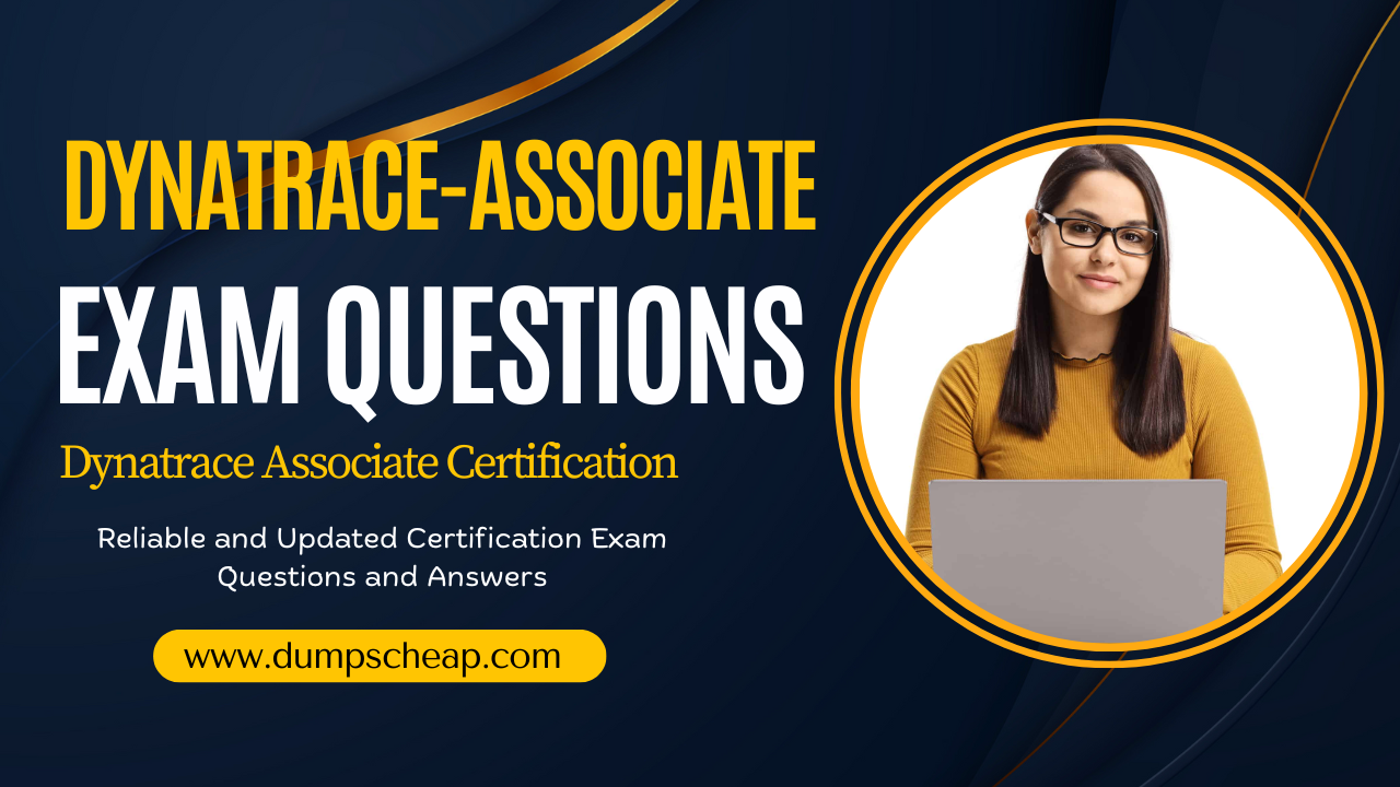 Dynatrace-Associate Exam Dumps