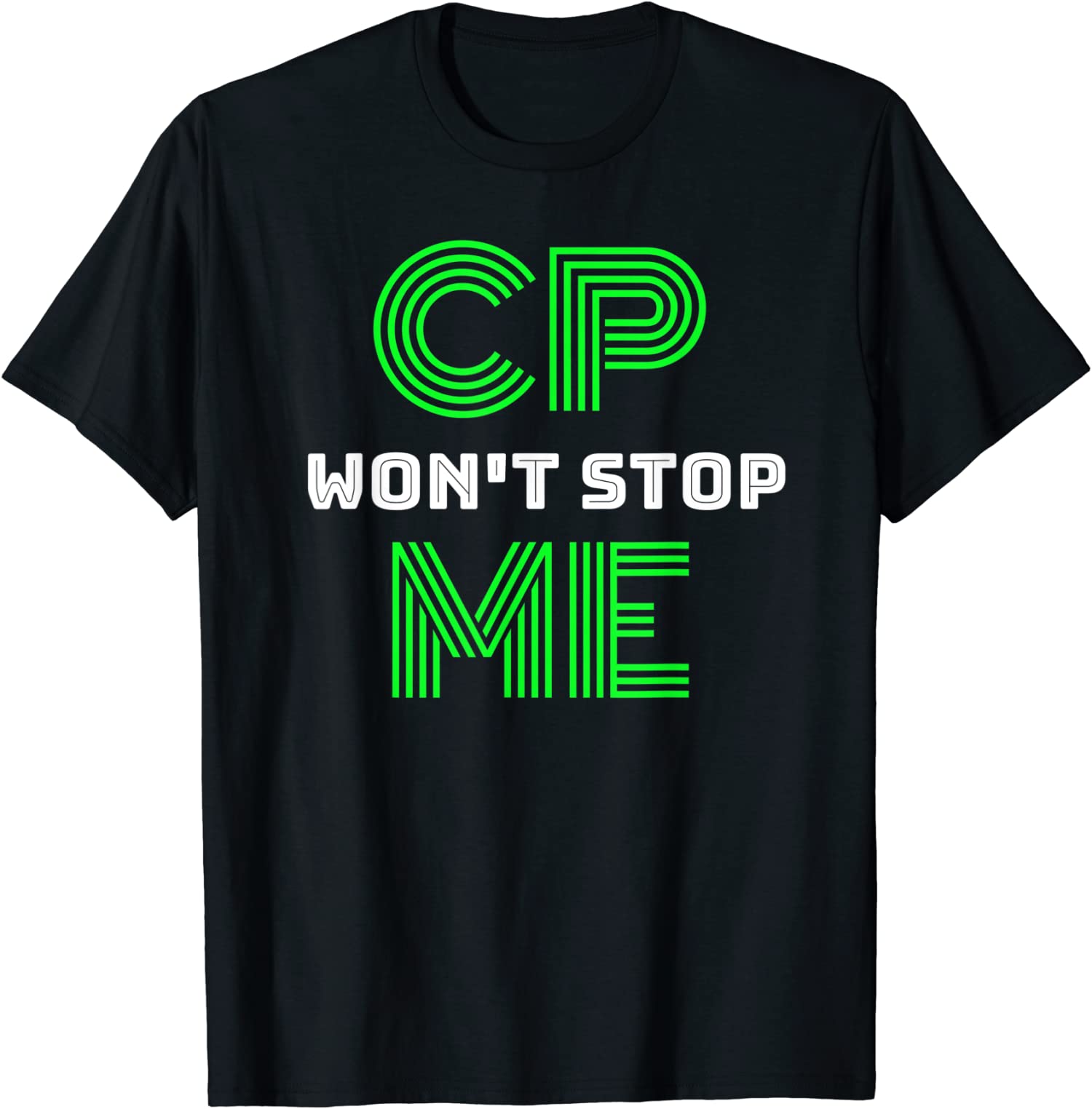 Brain Damage Awareness Cerebral Palsy CP Won’t Stop Unisex T-Shirt
