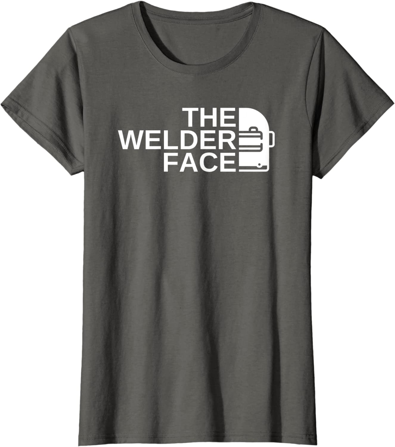 Welding Helmet Headgear The Welder Face Funny Gift Ladies' Crewneck T-Shirt