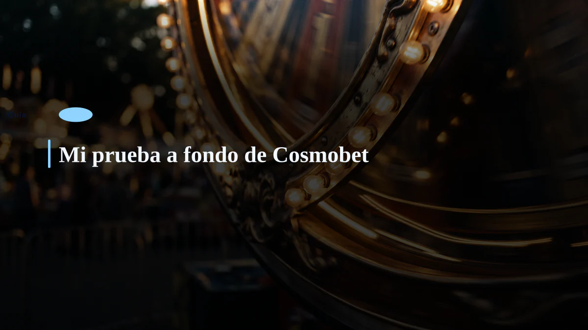 Mi prueba a fondo de Cosmobet