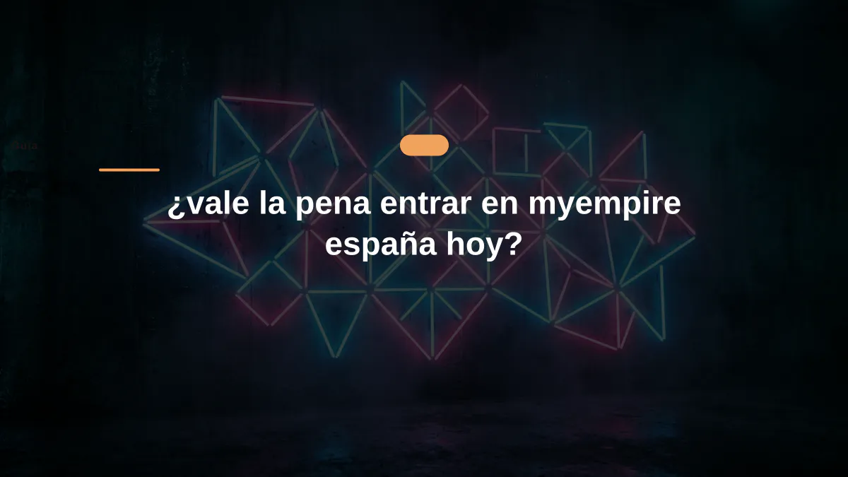 ¿vale la pena entrar en myempire españa hoy?