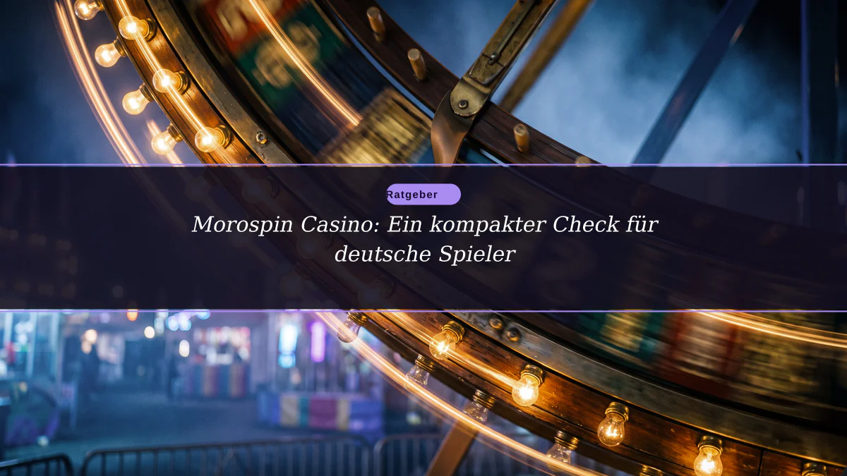 Morospin Casino: Ein kompakter Check für deutsche Spieler