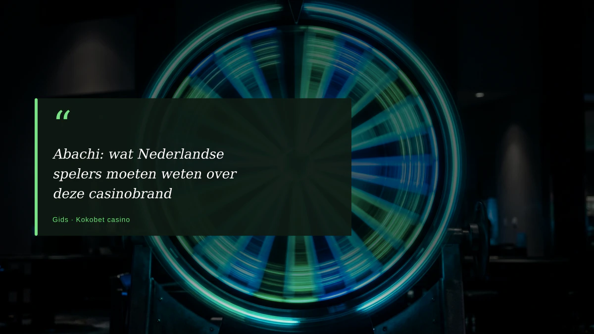 Abachi: wat Nederlandse spelers moeten weten over deze casinobrand