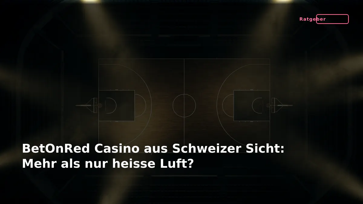 BetOnRed Casino aus Schweizer Sicht: Mehr als nur heisse Luft?