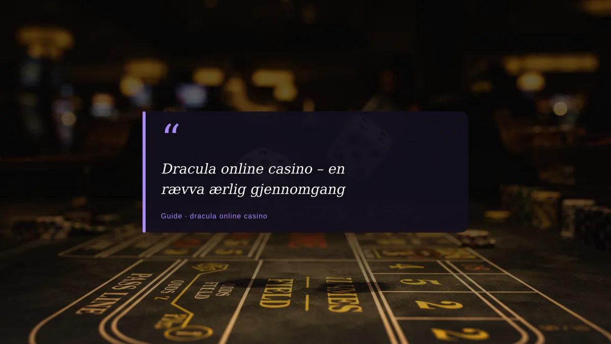 Dracula online casino – en rævva ærlig gjennomgang