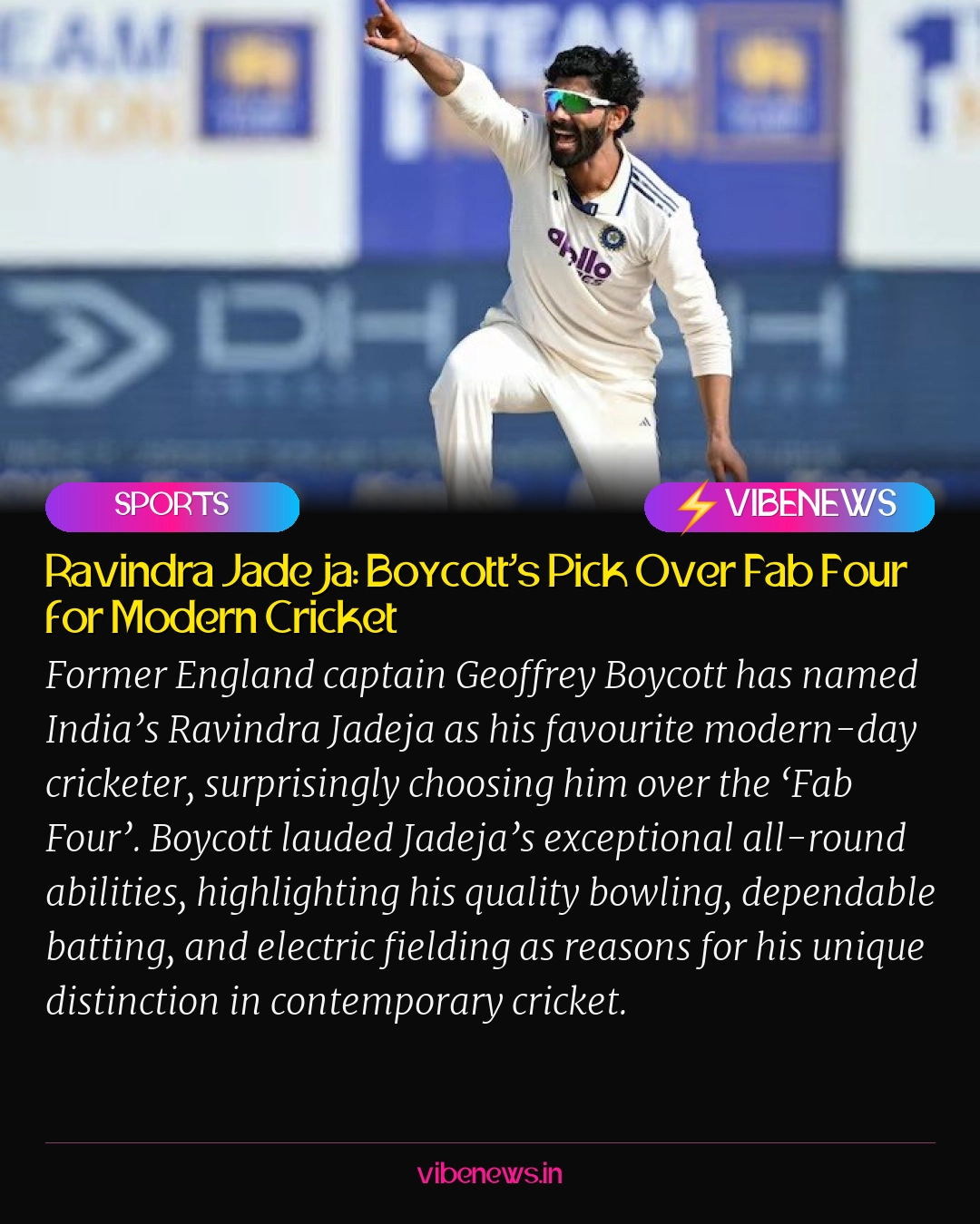 Ravindra Jadeja: Boycott’s Pick Over Fab Four for Modern Cricket