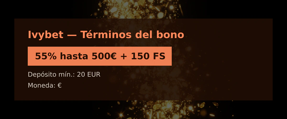 Ivybet — Términos del bono: 55% hasta 500€ + 150 FS
