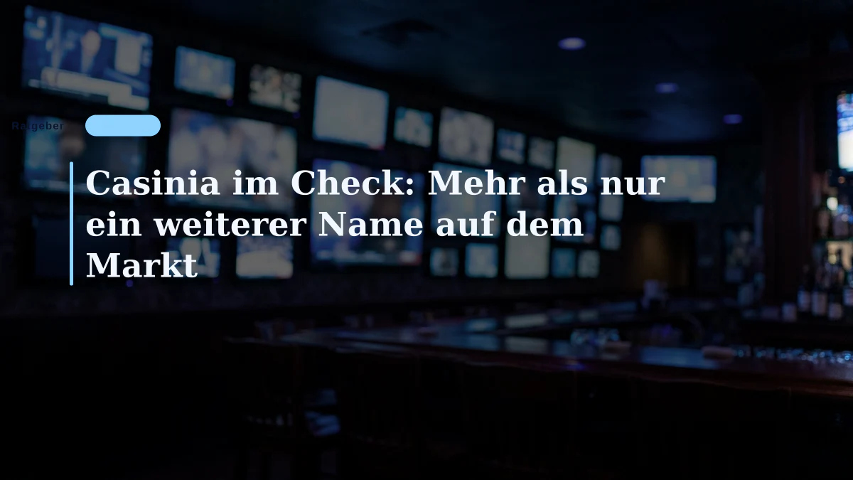 Casinia im Check: Mehr als nur ein weiterer Name auf dem Markt
