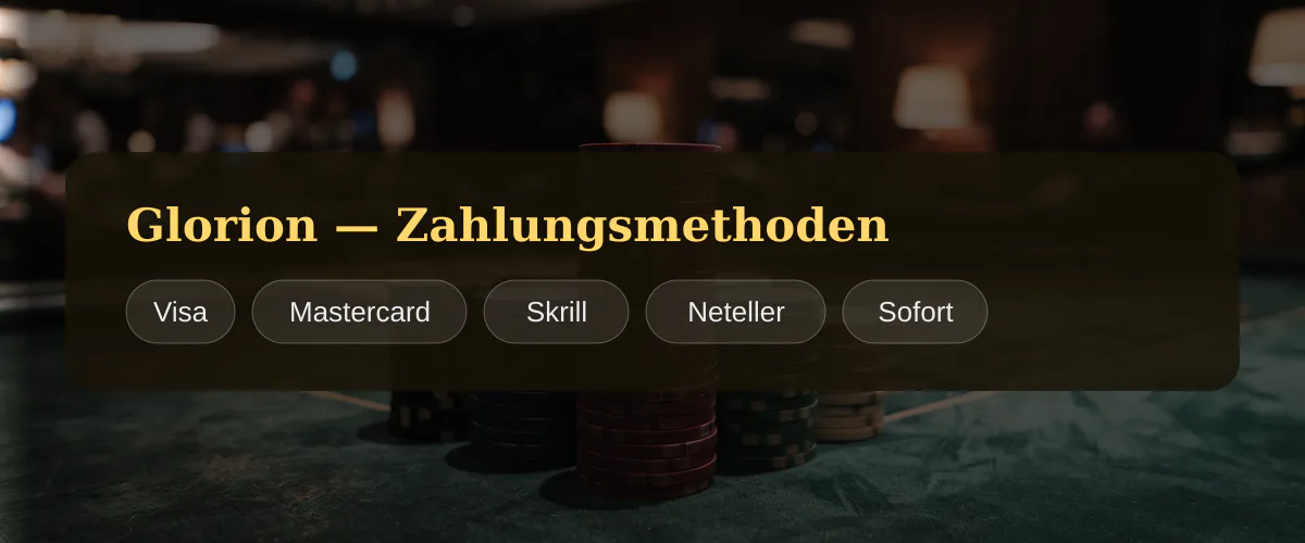 Glorion — Zahlungsmethoden: Visa, Mastercard, Skrill, Neteller, Sofort