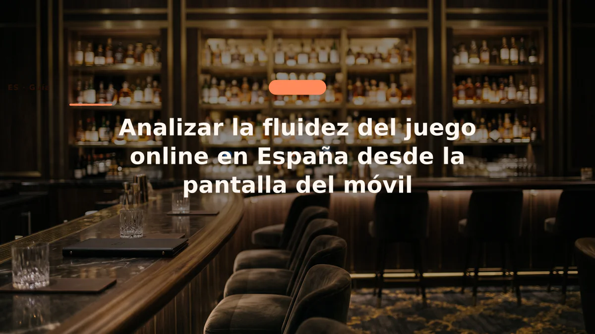Analizar la fluidez del juego online en Espa&ntilde;a desde la pantalla del m&oacute;vil