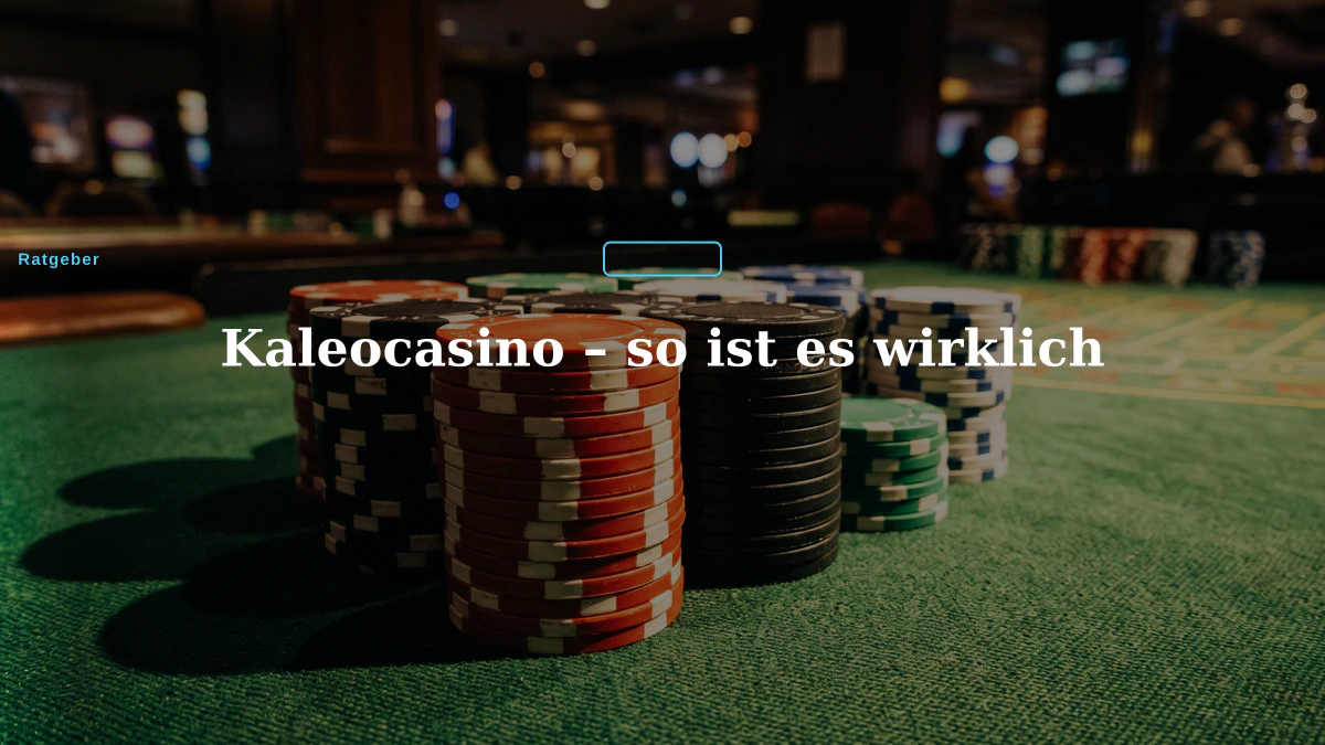 Kaleocasino – so ist es wirklich