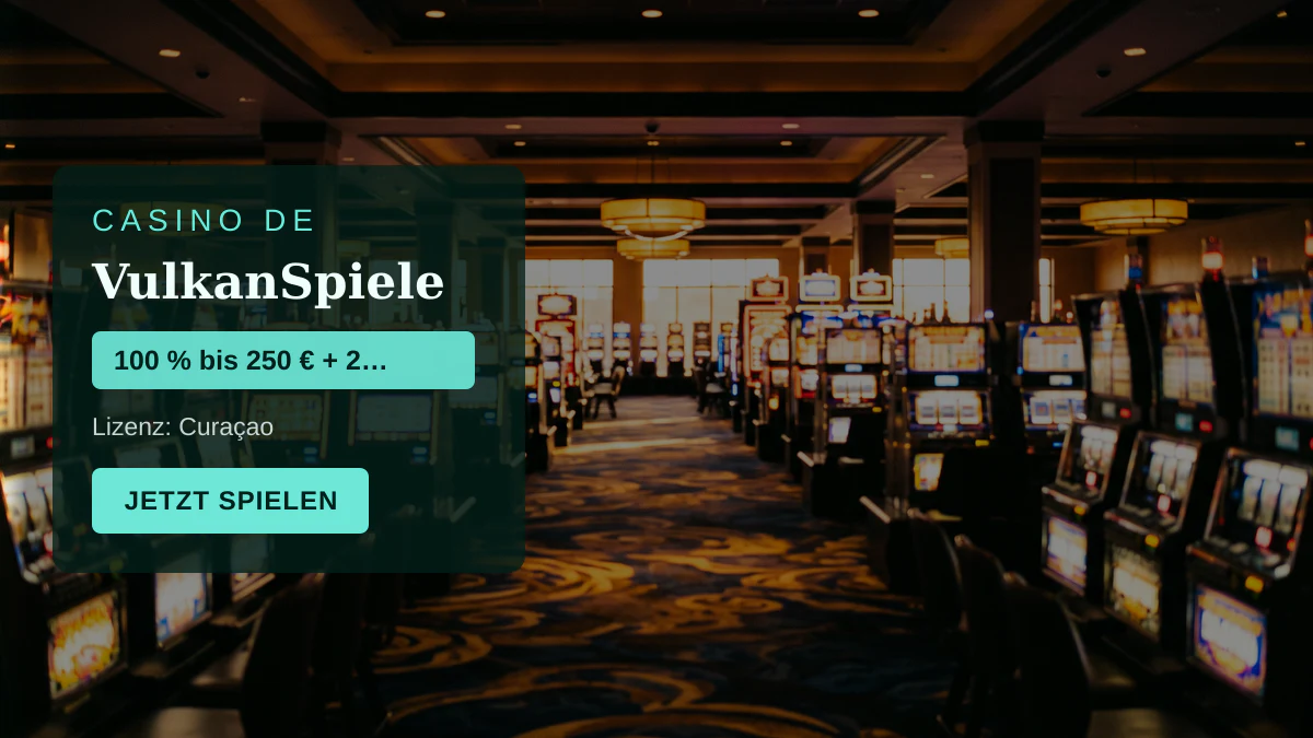 VulkanSpiele Casino — Willkommensbonus 100 % bis 250 € + 250 FS