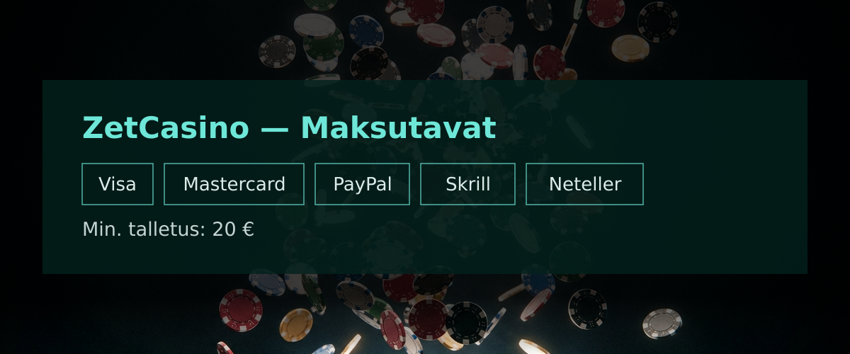 ZetCasino  Maksutavat: Visa, Mastercard, PayPal, Skrill, Neteller