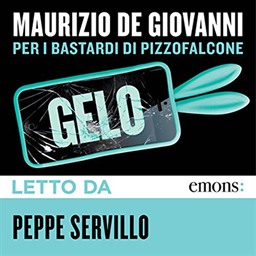 Maurizio de Giovanni – Gelo per i Bastardi di Pizzofalcone (2016) (mp3 – 128 kbps)