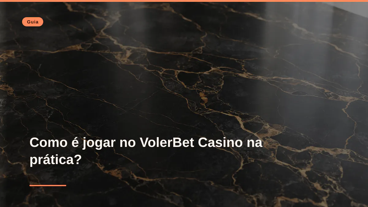 Como é jogar no VolerBet Casino na prática?