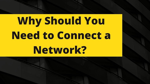 Why-Should-You-Need-to-Connect-a-Network