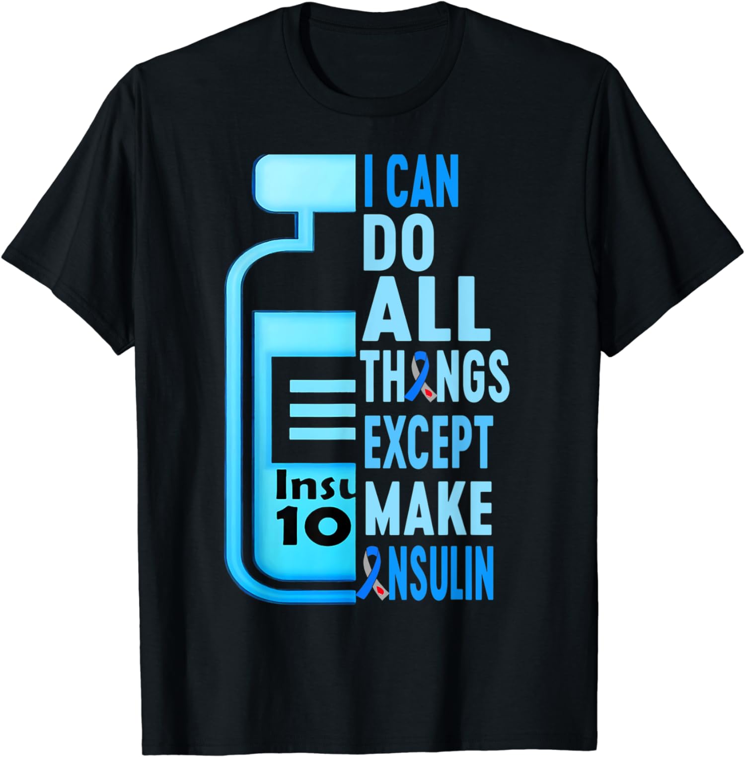 Diabetes Awareness I Can Do All Things Except Make Unisex T-Shirt