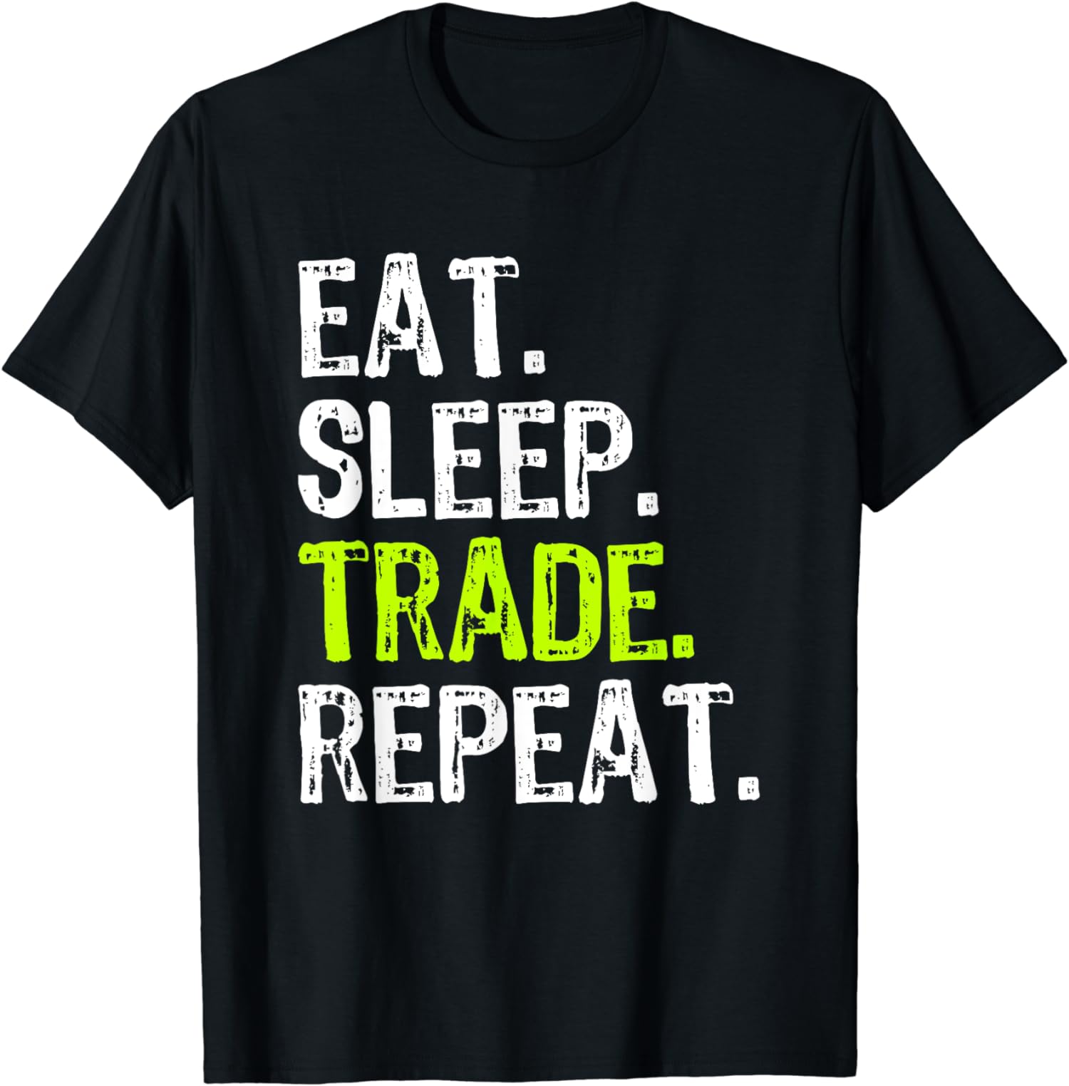 Funny Investor Routine Eat Sleep Trade Repeat Unisex T-Shirt