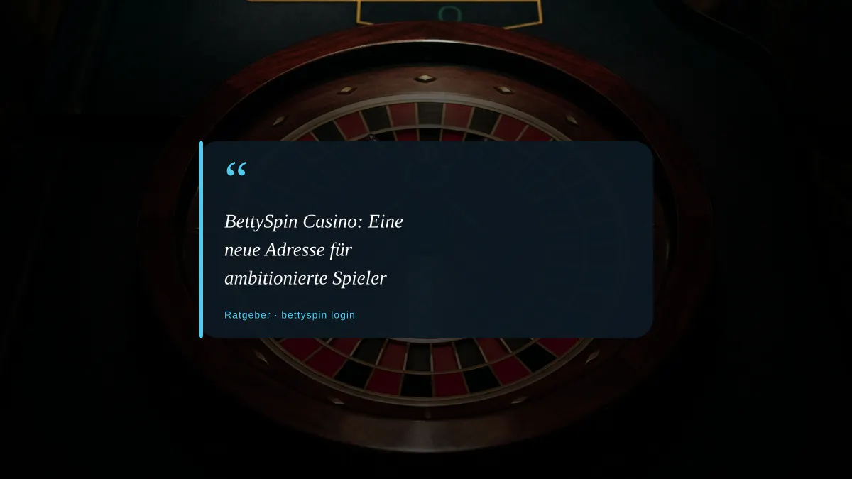 BettySpin Casino: Eine neue Adresse für ambitionierte Spieler
