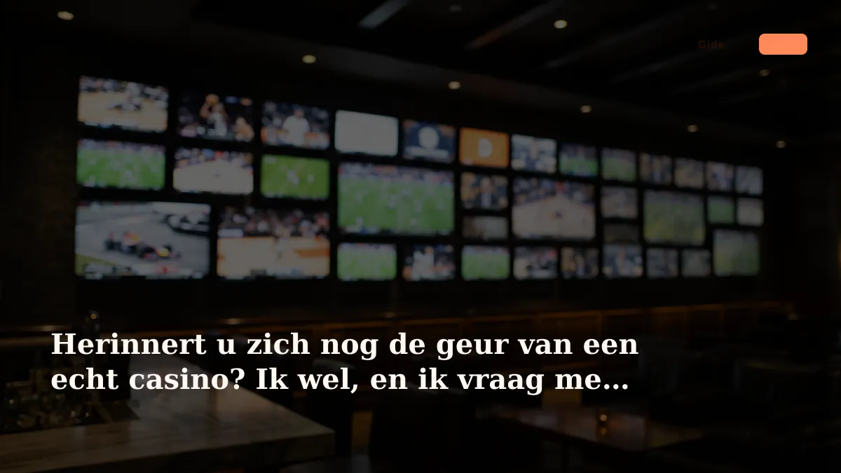 Herinnert u zich nog de geur van een echt casino? Ik wel, en ik vraag me af of dat gevoel terug is