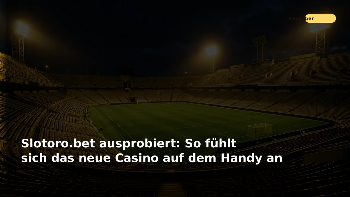 Slotoro.bet ausprobiert: So fühlt sich das neue Casino auf dem Handy an