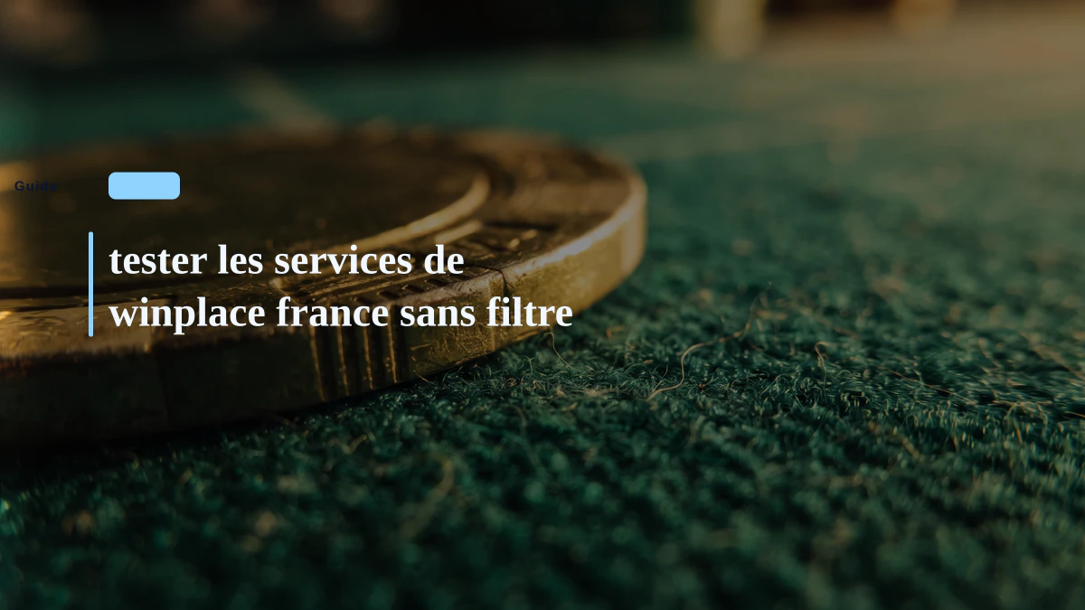 tester les services de winplace france sans filtre