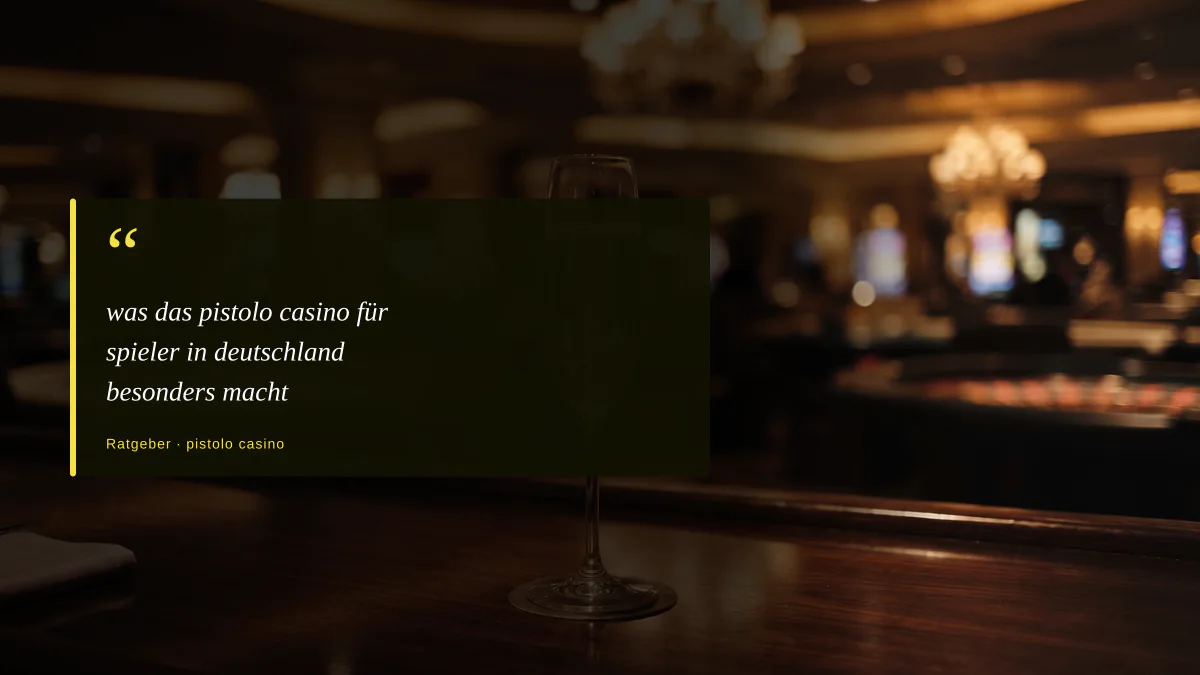 was das pistolo casino für spieler in deutschland besonders macht