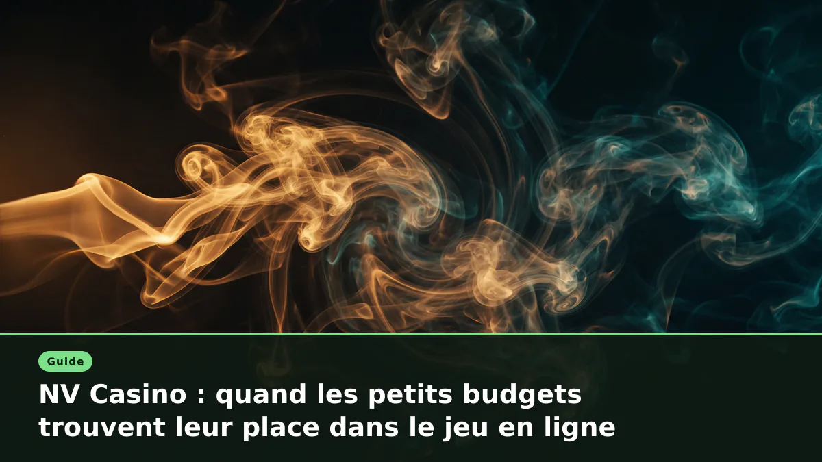 NV Casino : quand les petits budgets trouvent leur place dans le jeu en ligne