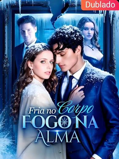 Pôster de Fria no corpo,fogo na alma