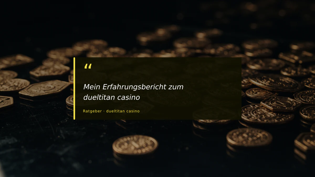 Mein Erfahrungsbericht zum dueltitan casino