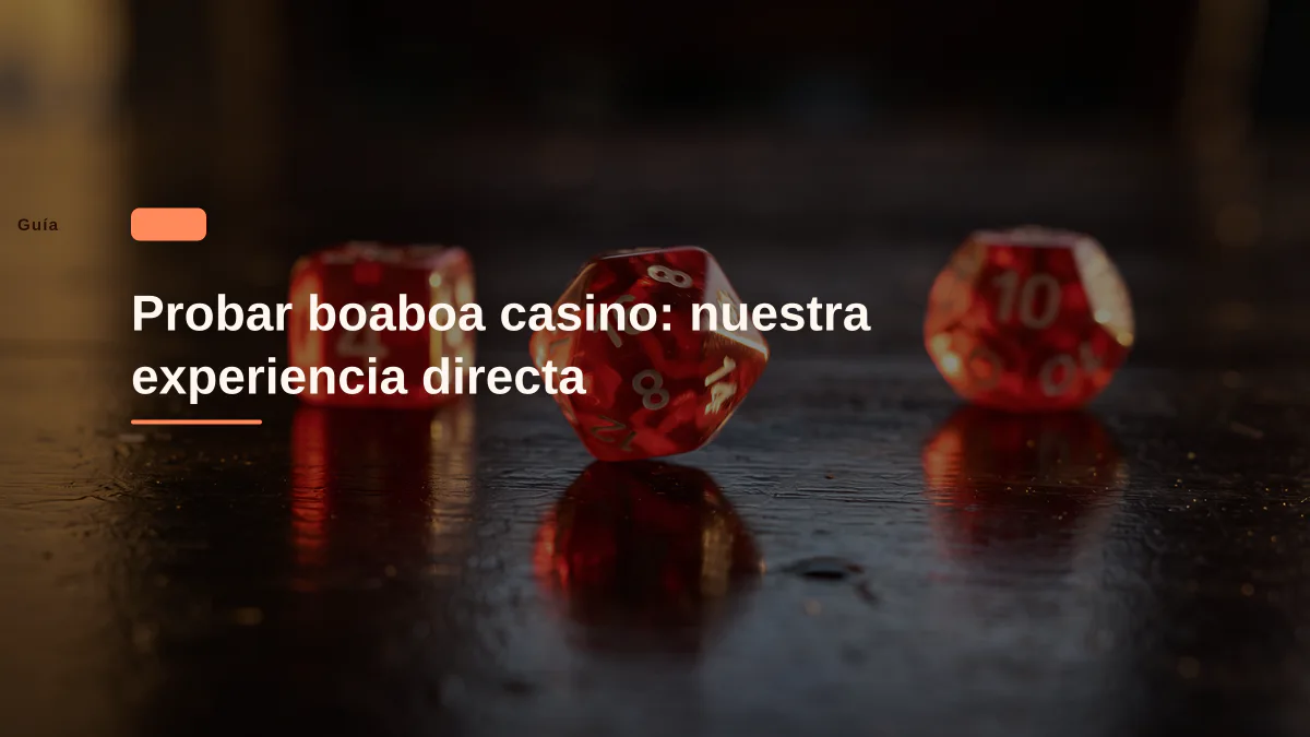 Probar boaboa casino: nuestra experiencia directa