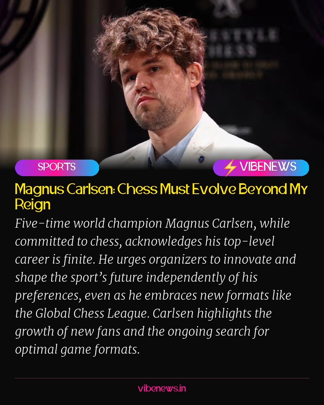 Magnus Carlsen: Chess Must Evolve Beyond My Reign