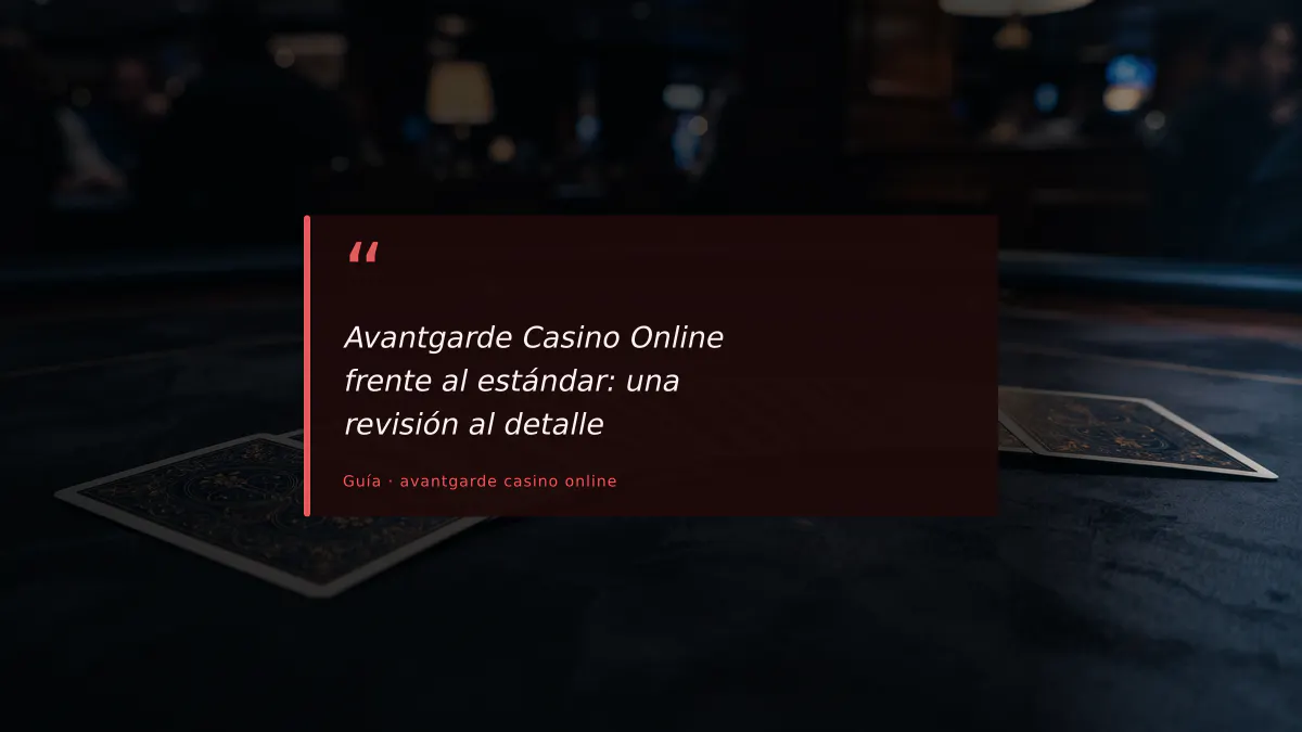 Avantgarde Casino Online frente al estándar: una revisión al detalle