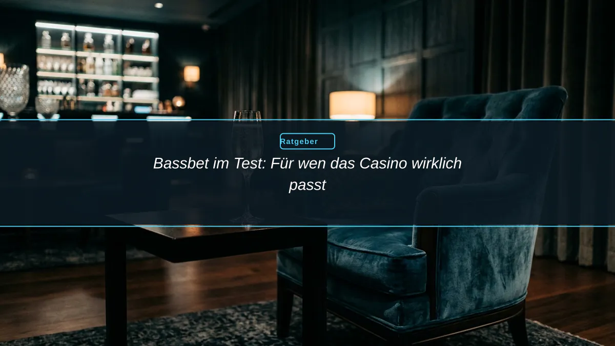 Bassbet im Test: Für wen das Casino wirklich passt