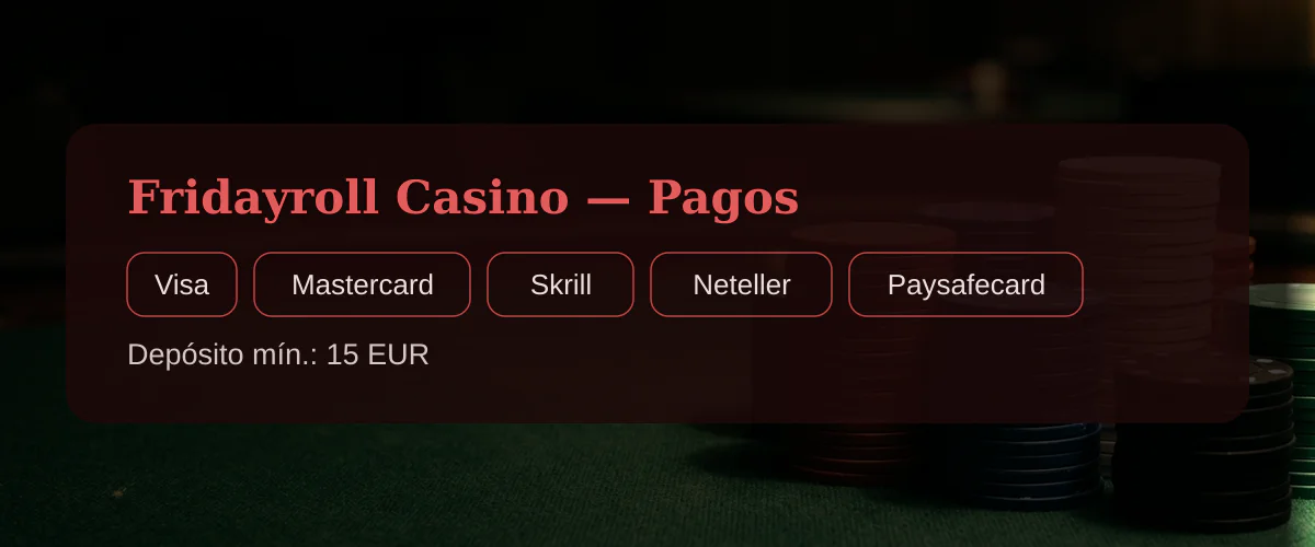 Fridayroll Casino &mdash; Pagos: Visa, Mastercard, Skrill, Neteller, Paysafecard