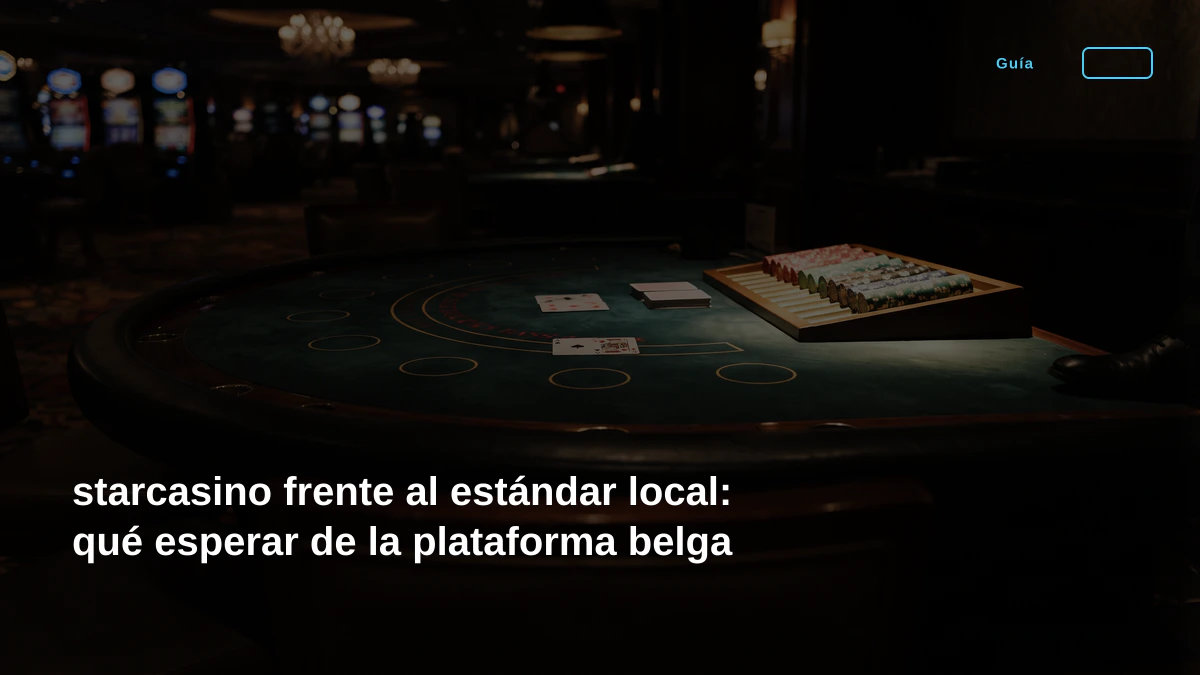 starcasino frente al estándar local: qué esperar de la plataforma belga