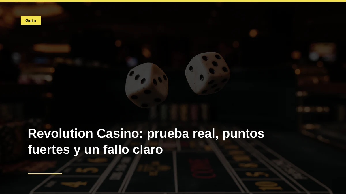 Revolution Casino: prueba real, puntos fuertes y un fallo claro