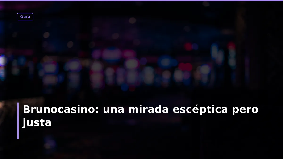 Brunocasino: una mirada escéptica pero justa