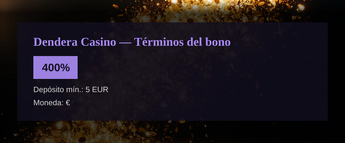 Dendera Casino — Términos del bono: 400%