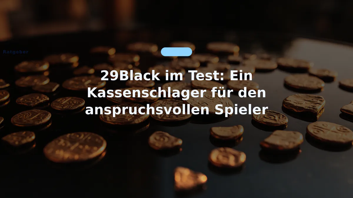 29Black im Test: Ein Kassenschlager für den anspruchsvollen Spieler