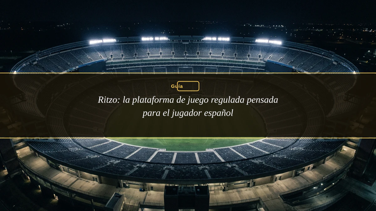 Ritzo: la plataforma de juego regulada pensada para el jugador español